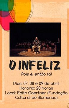 Temporada Blumenauense de Teatro apresenta O Infeliz