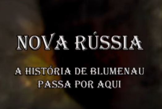 Documentário conta a história da Nova Rússia