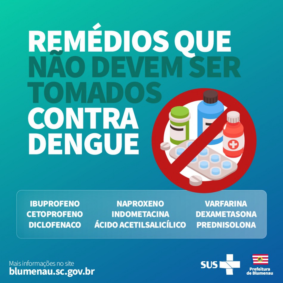 Prefeitura de Blumenau alerta sobre o uso de medicamentos contraindicados em caso de Dengue