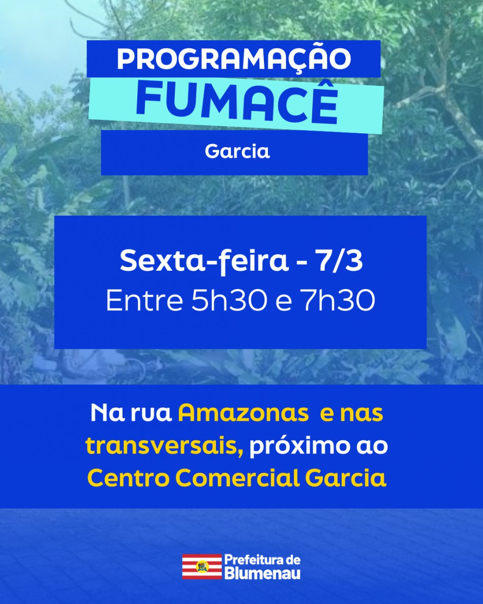 Fumacê - Bairro Garcia - 7/3